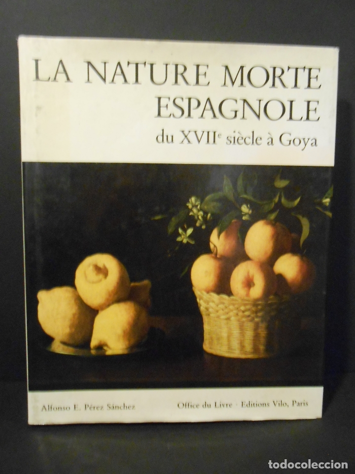 Libros: P&Eacute;REZ S&Aacute;NCHEZ, Alfonso E.- - La nature morte espagnole. - Foto 1