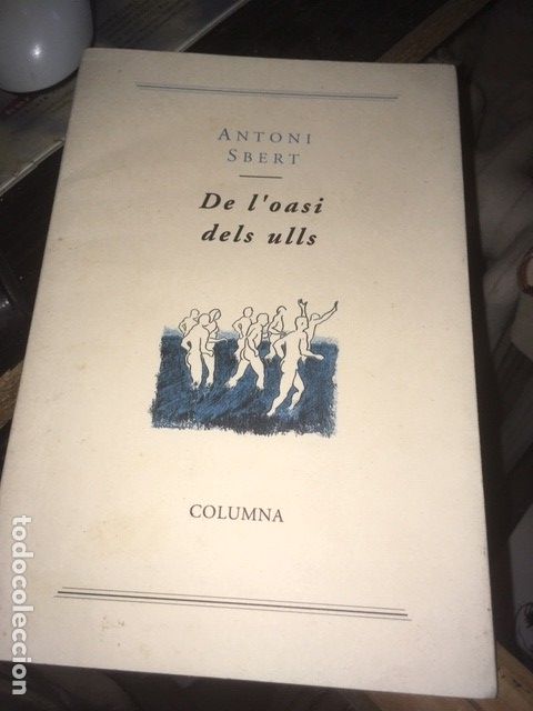 Libros: De loasi dels ulls. Antoni Sbert. Columna. - Foto 1