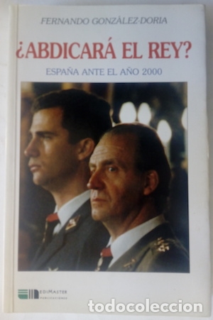 Libros: &iquest;Abdicar&aacute; el rey? - Fernando Gonz&aacute;lez-Doria - Foto 1