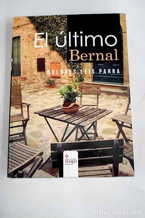 Libros: El &uacute;ltimo Bernal.- Leis Parra, Dolores - Foto 1
