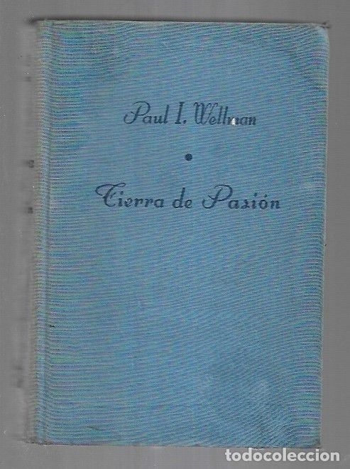 Libros: TIERRA DE PASION - WELLMAN, PAUL I. - Foto 7