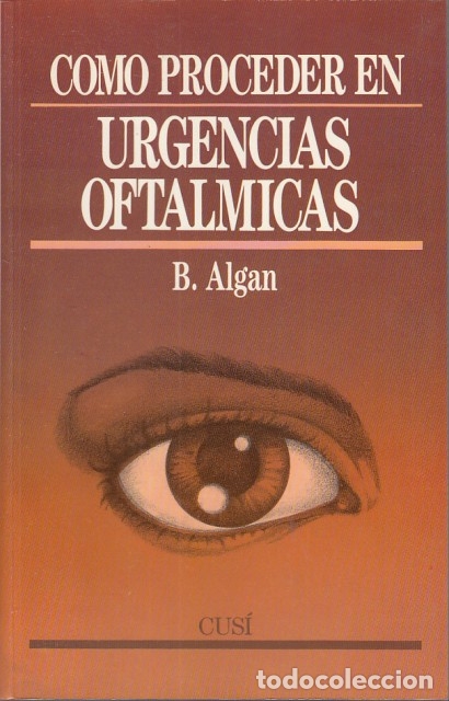 Libros: COMO PROCEDER EN URGENCIAS OFT&Aacute;LMICAS - ALG&Aacute;N, B. - Foto 1