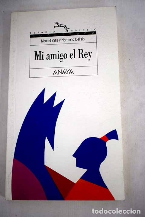 Libros: Mi amigo el rey: Valls, Manuel.- Valls, Manuel - Foto 1