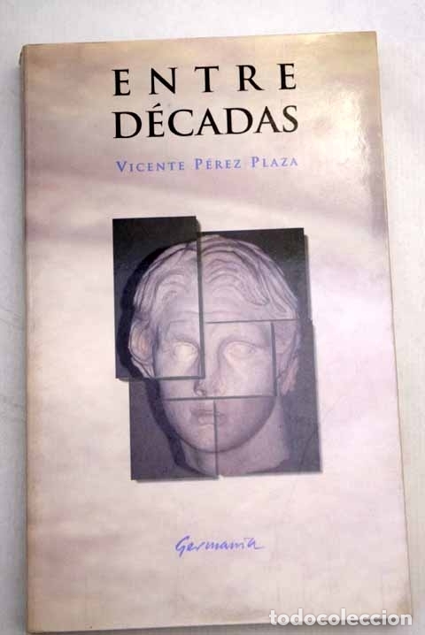 Libros: Entred&eacute;cadas.- P&eacute;rez Plaza, Vicente - Foto 1