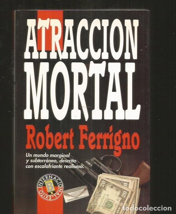 Libros: ATRACCION MORTAL - FERRIGNO, ROBERT - Foto 1