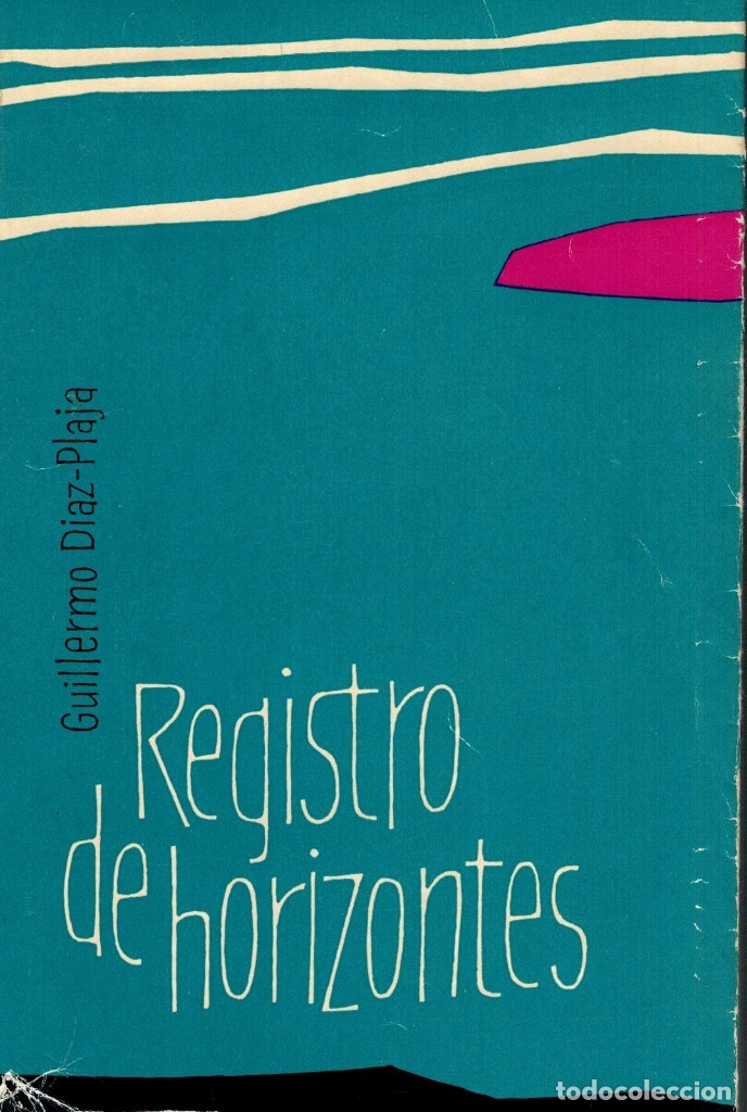 Libros: REGISTRO DE HORIZONTES.POESIA Y MEDITACION DEL VIAJE.GUILLERMO DIAZ PLAJA.EDICIONES DESTINO 1956.-1