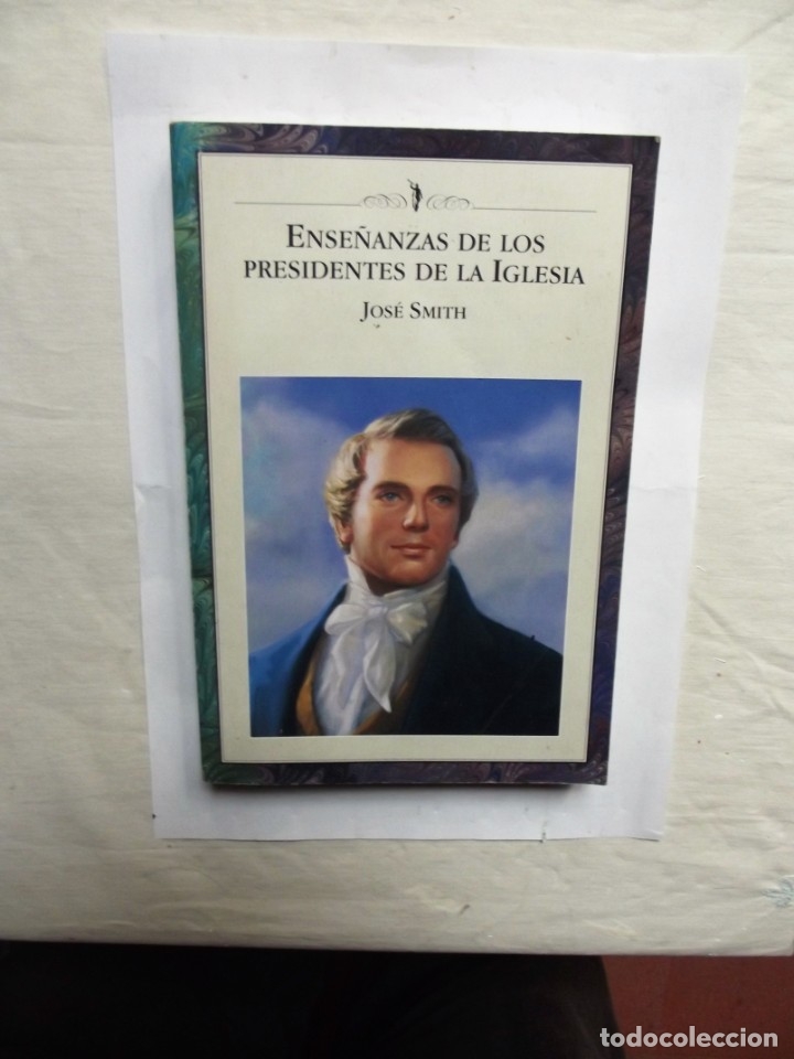 Libros: ENSE&Ntilde;ANZAS DE LOS PRESIDENTES DE LA IGLESIA  JOSE SMITH - Foto 1