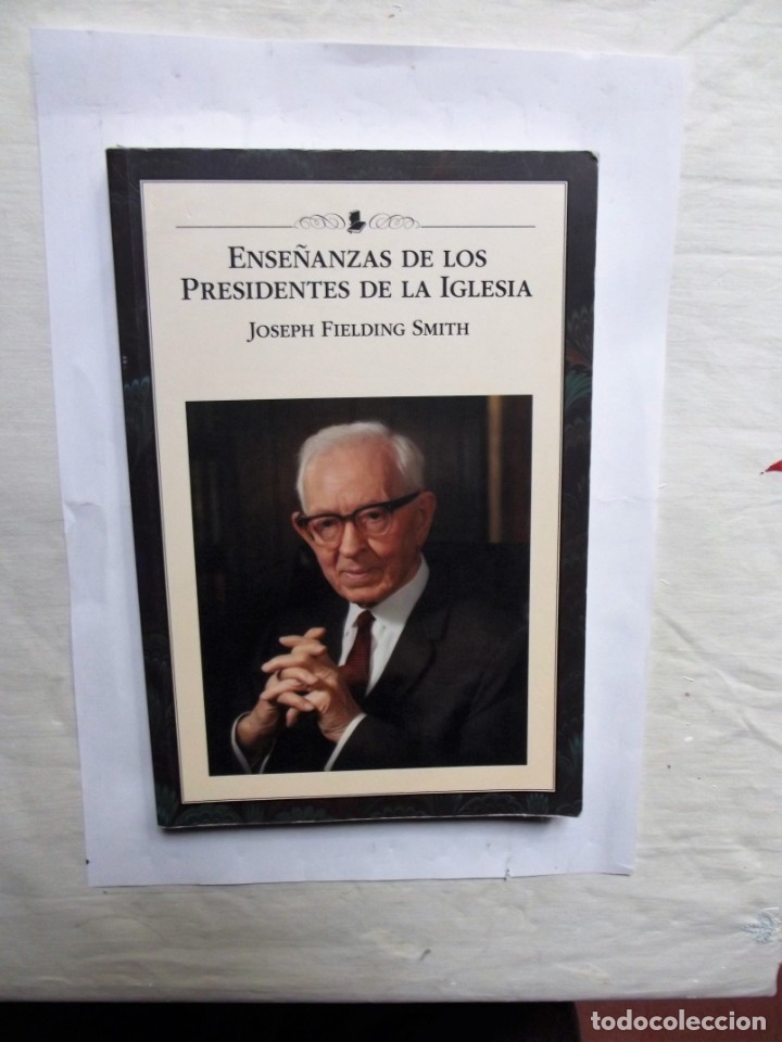 Libros: ENSE&Ntilde;ANZAS DE LOS PRESIDENTES DE LA IGLESIA JOSEPH FIELDING SMITH - Foto 1