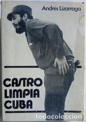 Libros: Castro limpia Cuba - Andr&eacute;s Lizarraga - Foto 1
