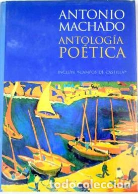 Libros: ANTOLOG&Iacute;A PO&Eacute;TICA - ANTONIO MACHADO - Foto 1