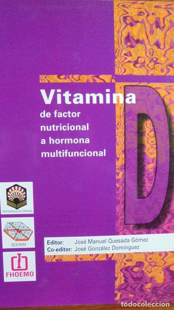 Libros: VITAMINA D. De factor nutricional a hormona multifuncional. - JOS&Eacute; MANUEL QUESADA G&Oacute;MEZ (Editor) - Foto 1