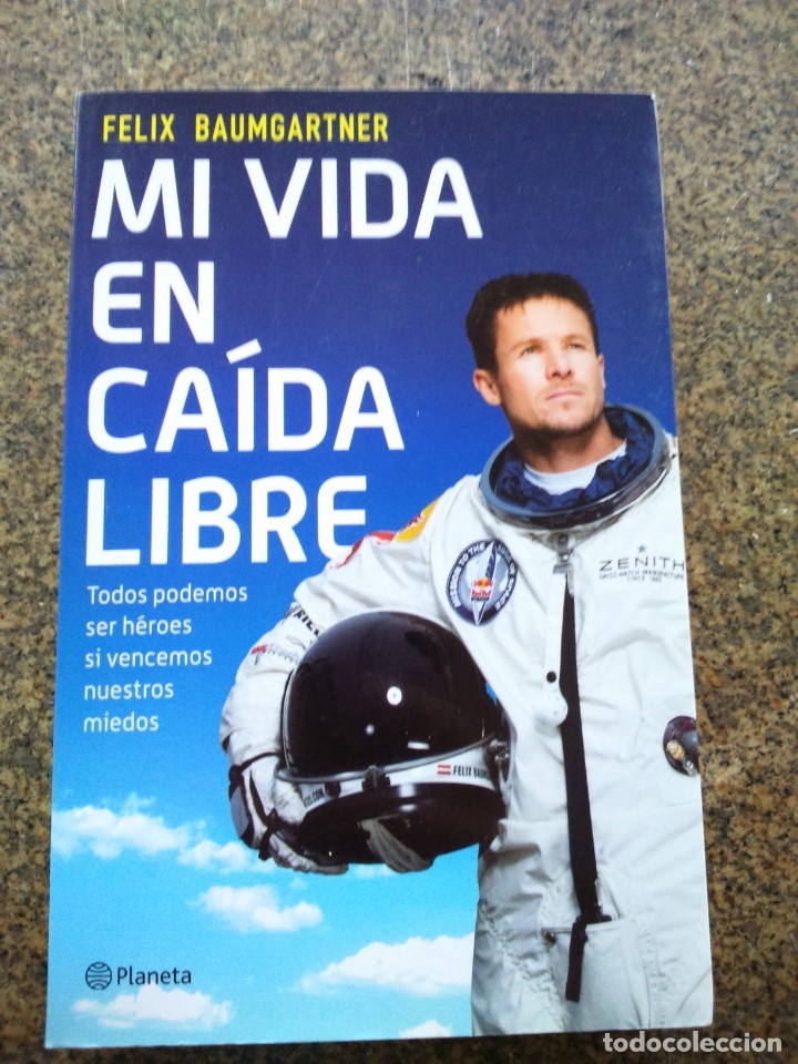 Libros: MI VIDA EN CAIDA LIBRE -- FELIX BAUMGARTNER -- PLANETA 2014 -- - Foto 1