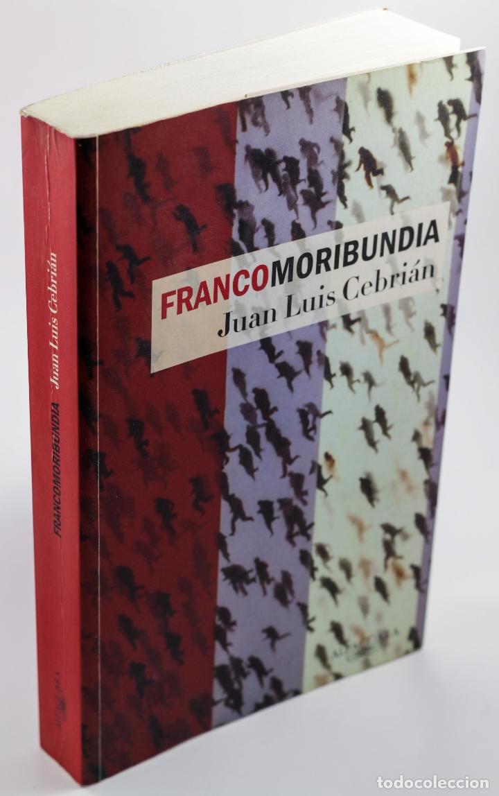 Libros: FRANCOMORIBUNDIA - CEBR&Iacute;&Aacute;N, Juan Luis - Foto 1