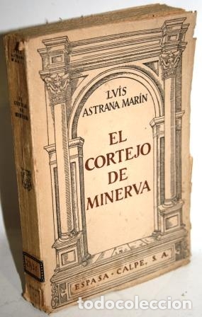 Libros: EL CORTEJO DE MINERVA - ASTRANA MAR&Iacute;N, Luis - Foto 1