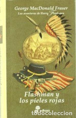 Libros: FLASHMAN Y LOS PIELES ROJAS - Fraser,George MacDonald - Foto 1