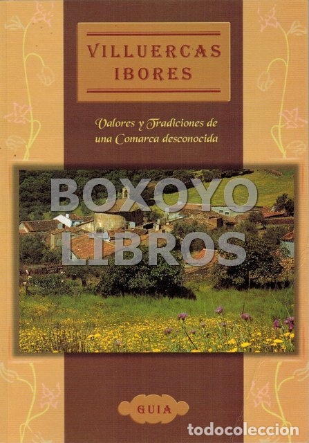 Livros em segunda m&atilde;o: AAVV. Villuercas. Ibores. Valores y tradiciones de una comarca desconocida. Gu&iacute;a