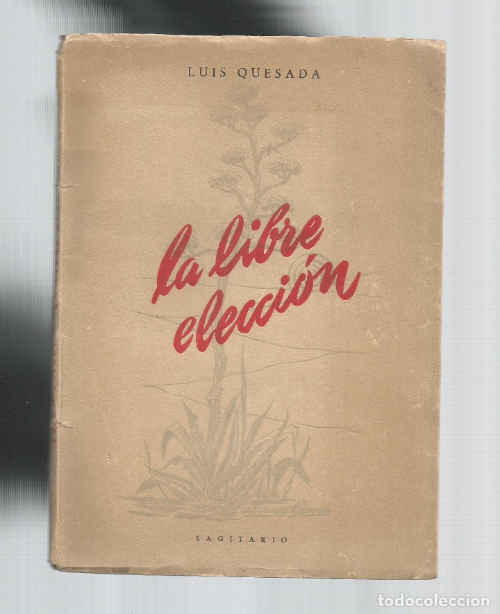 Libros: La libre elecci&oacute;n. (Un ensayo de interpretaci&oacute;n). - QUESADA, Luis: - Foto 1