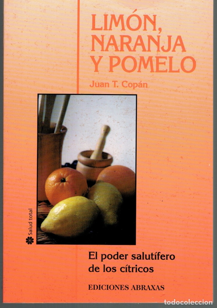 Libros: LIM&Oacute;N, NARANJA, POMELO. EL PODER SALUT&Iacute;FERO DE LOS C&Iacute;TRICOS - Juan T. Cop&aacute;n - Foto 1