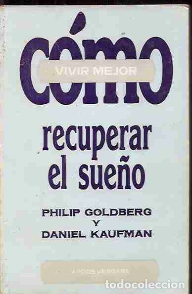 Libros: COMO RECUPERAR EL SUE&Ntilde;O - GOLDBERG, PHILIP Y KAUFMAN, DANIEL - Foto 2