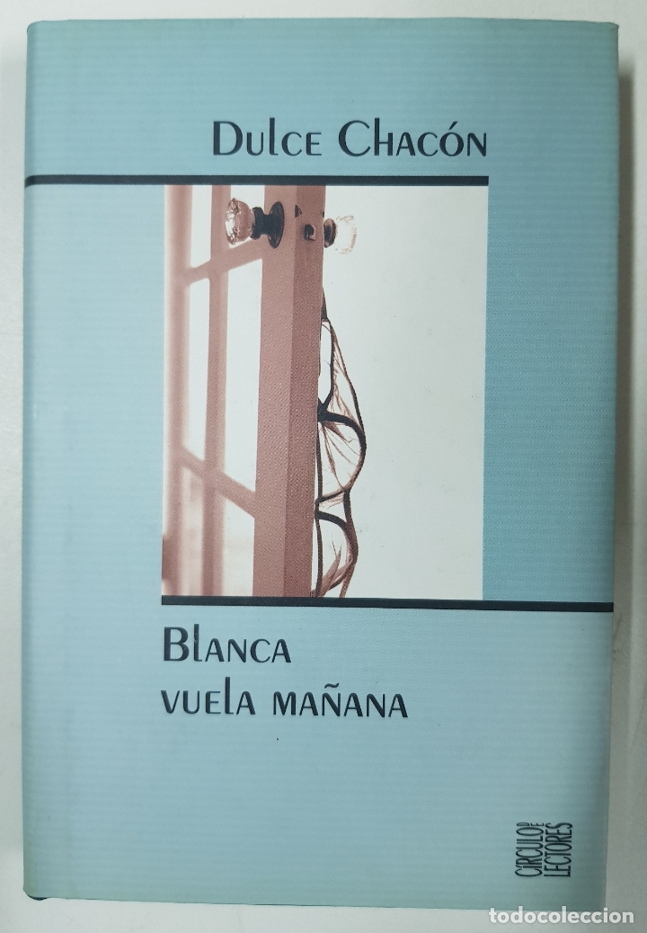 Libros: Blanca vuela ma&ntilde;ana / Dulce Chac&oacute;n - Foto 1