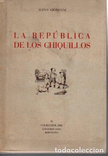 Libros: LA REPUBLICA DE LOS CHIQUILLOS. - GIORDANI, Igino. - Foto 1