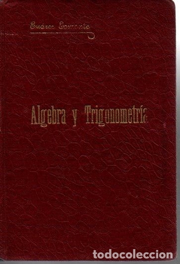 Libros: ALGEBRA Y TRIGONOMETRIA. - SUAREZ SOMONTE, Ignacio. - Foto 1
