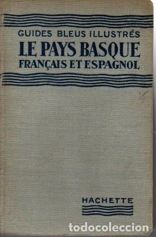 Libros: LE PAYS BASQUE. FRAN&Ccedil;AIS ET ESPAGNOL. - AA.VV. - Foto 1