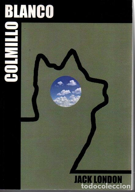 Libros: COLMILLO BLANCO. - LONDON, Jack. - Foto 1