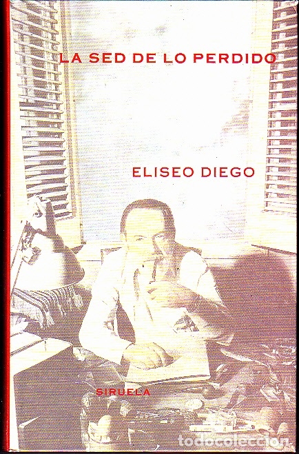 Libros: LA SED DE LO PERDIDO. - DIEGO, Eliseo. - Foto 1