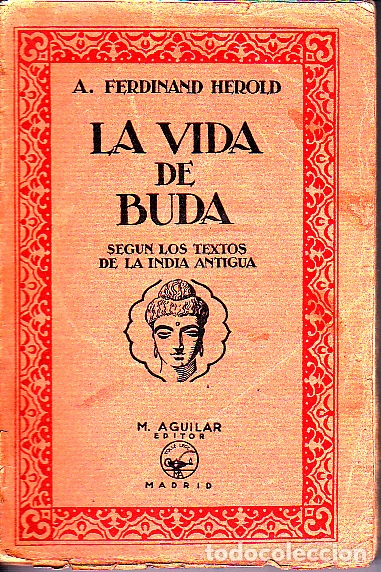 Libros: LA VIDA DE BUDA. SEG&Uacute;N LOS TEXTOS DE LA INDIA ANIGUA. - FERDINAND HEROLD, A.