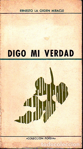 Libros: DIGO MI VERDAD. - LA ORDEN MIRACLE, Ernesto. - Foto 1