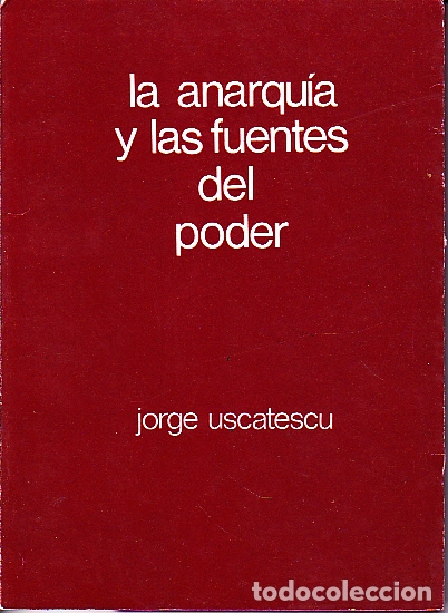 Libros: LA ANARQUIA Y LAS FUENTES DEL PODER. - USCATESCU, Jorge. - Foto 1