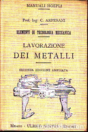 Libros: ELEMENTI DI TECNOLOGIA MECCANICA. LAVORAZIONE DEI METALLI. - ARPESANI, C.