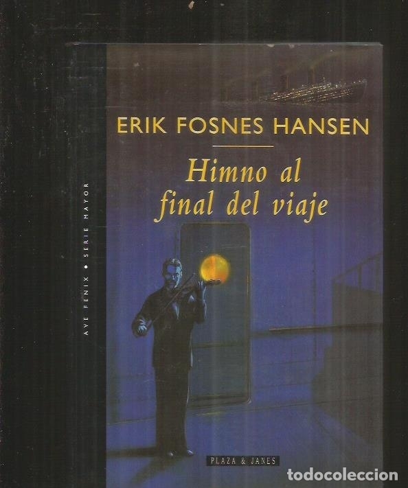 Libros: HIMNO AL FINAL DEL VIAJE - HANSEN, ERIK FOSNES - Foto 2