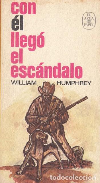 Libros: Con el lleg&oacute; el esc&aacute;dalo - Humphrey, William - Foto 1