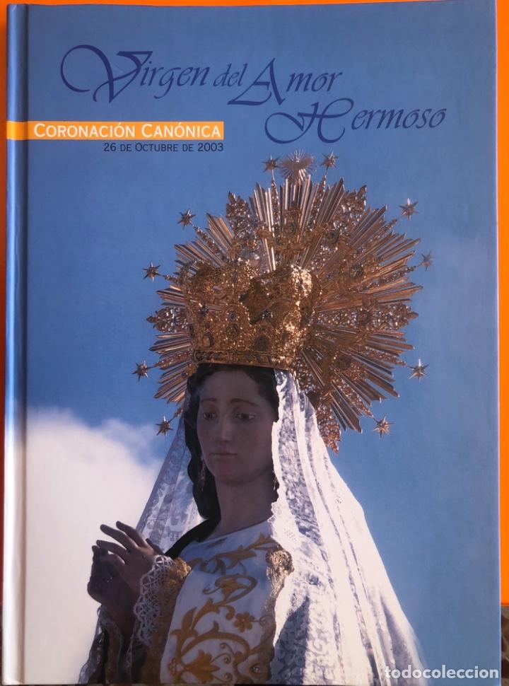 Libros: CARTAGENA- VIRGEN DEL AMOR HERMOSO- CORONACION CANONICA- 2.005- LIBRO ESCASO