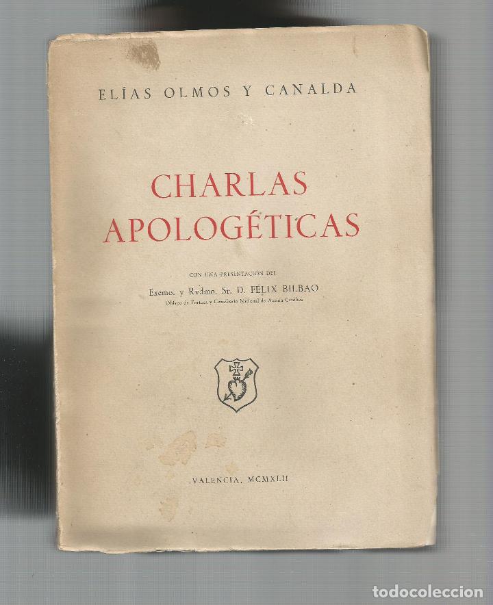 Libros: Charlas apolog&eacute;ticas. - OLMOS Y CANALDA, El&iacute;as: - Foto 1