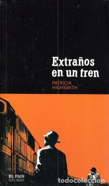 Libros: EXTRA&Ntilde;OS EN UN TREN - HIGHSMITH, PATRICIA - Foto 1