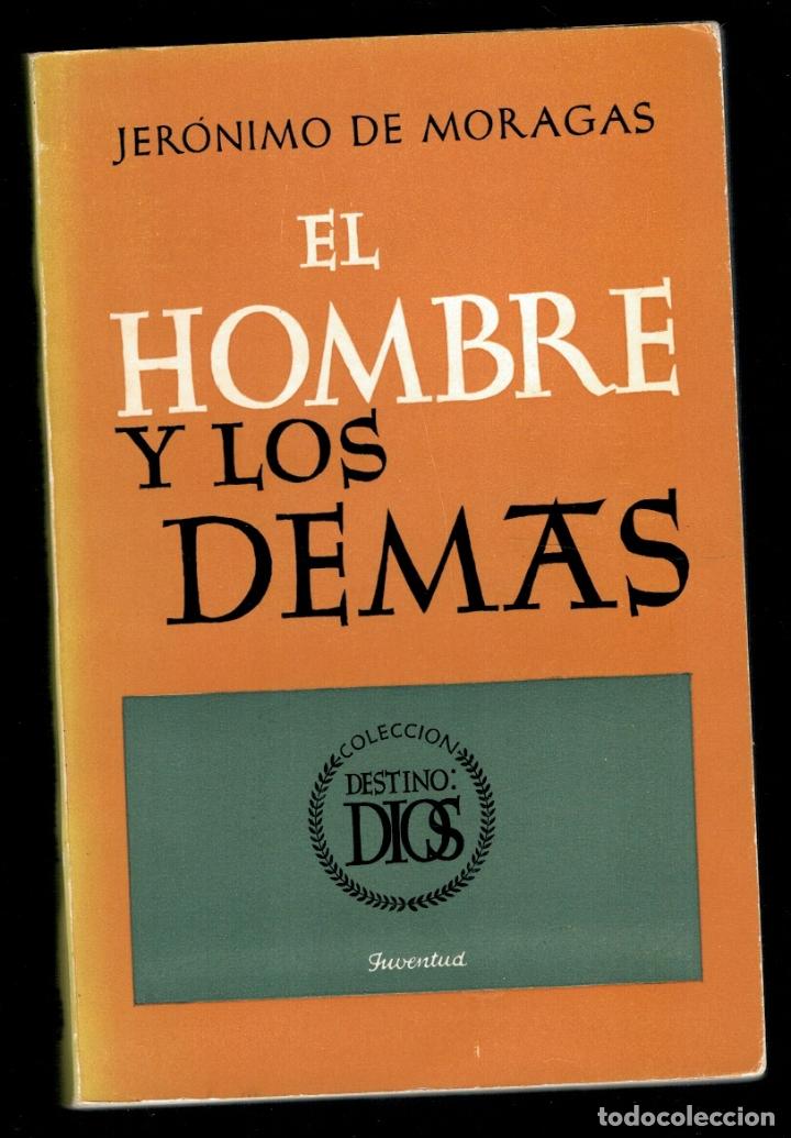 Libros: EL HOMBRE Y LOS DEM&Aacute;S - Jer&oacute;nimo de Moragas - Foto 1