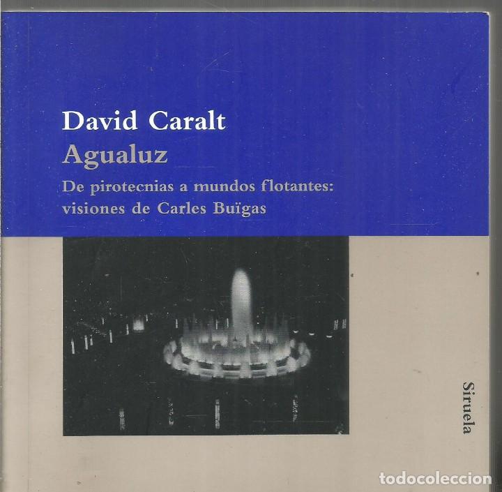 Libros: DAVID CARALT. AGUALUZ. SIRUELA - Foto 1
