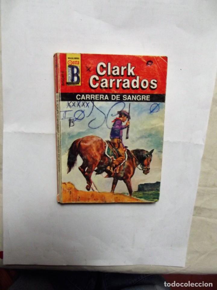 Libros: NOVELA OESTE -  CARRERA DE SANGRE  DE CLARK CARRADOS - Foto 1