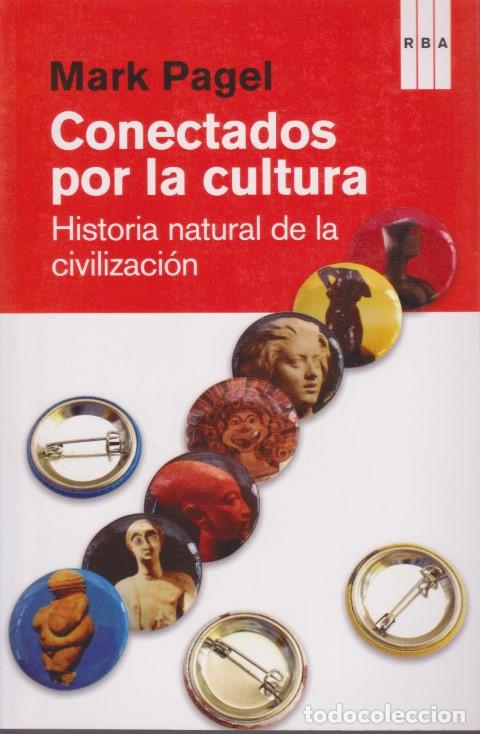 books: CONECTADOS POR LA CULTURA. HISTORIA NATURAL DE LA CIVILIZACION - MARK PAGEL
