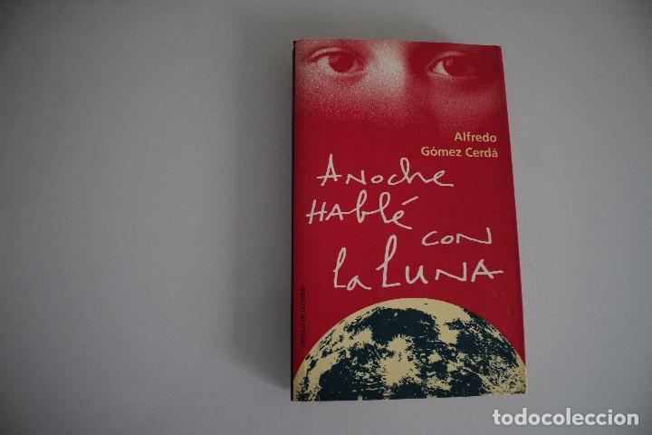 Libros: ANOCHE HABLE CON LA LUNA ALFREDO GOMEZ CERDA - Foto 1