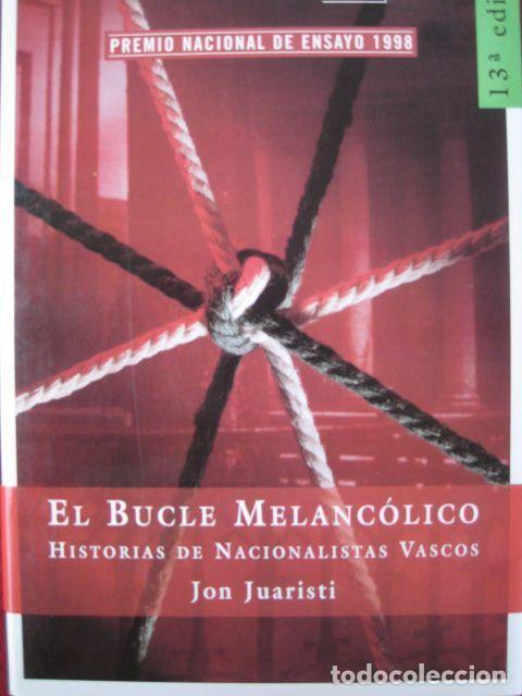 Libros: El bucle melanc&oacute;lico - Juaristi Jon - Foto 1
