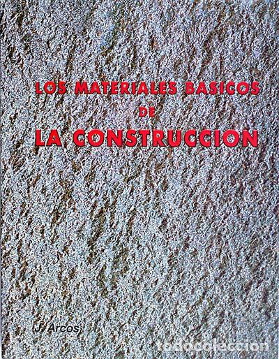 Libros: Los materiales b&aacute;sicos de la construcci&oacute;n - j arcos - Foto 1