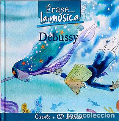 Libros: &Eacute;rase... la m&uacute;sica. Debussy - Varios - Foto 1