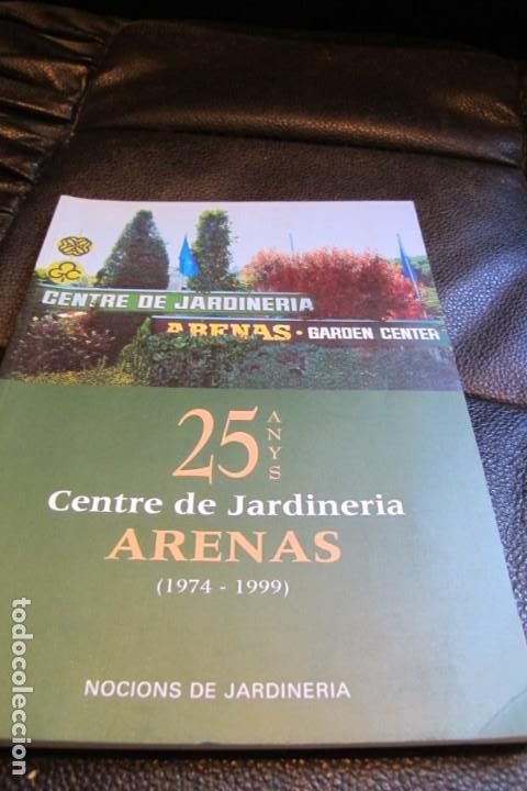 Libri di seconda mano: 25 ANYS CENTRE DE JARDINERIA ARENAS (1974-1999). NOCIONS DE JARDINERIA