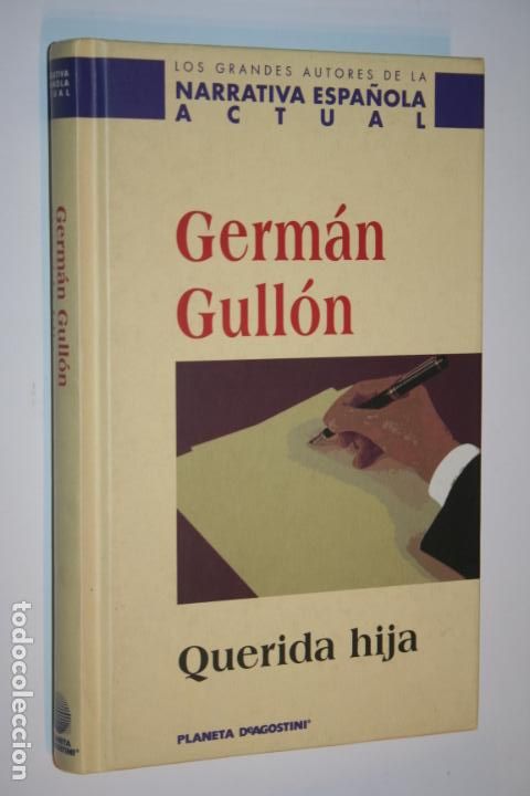 Libros: QUERIDA HIJA (Germ&aacute;n Gull&oacute;n) *** LIBRO Editorial PLANETA DE AGOSTINI (2000) *** Tapas de carton&eacute; - Foto 1