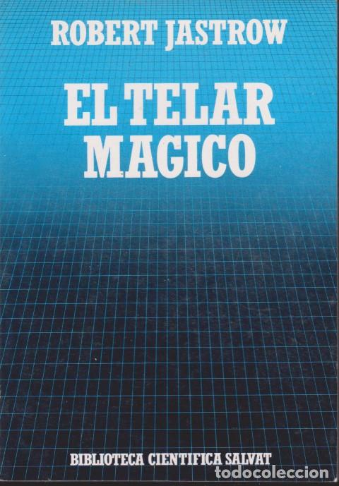 Libros: EL TELAR MAGICO - ROBERT JASTROW - Foto 1