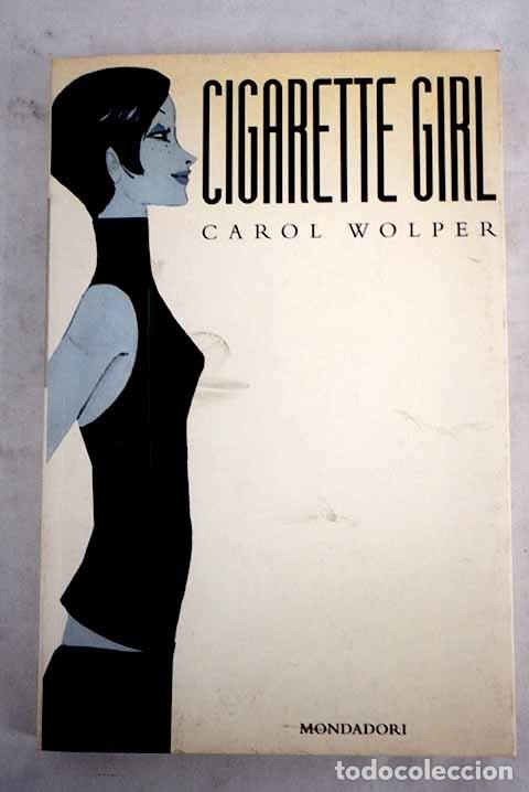 Libros: Cigarette girl.- Wolper, Carol - Foto 1